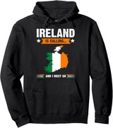 Ireland Is Calling and I Must Go Irish Pullover Hoodie